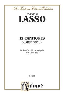 Orlando di Lasso: Twelve Canciones duarum vocum: Gemischter Chor A cappella