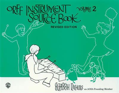 Elizabeth Nichols: Orff Instrument Source Book, Volume 2 (Revised): Orchester