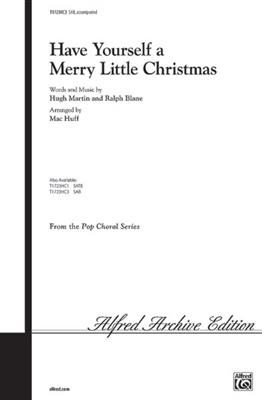 Have Yourself a Merry Little Christmas: (Arr. Mac Huff): Gemischter Chor mit Begleitung