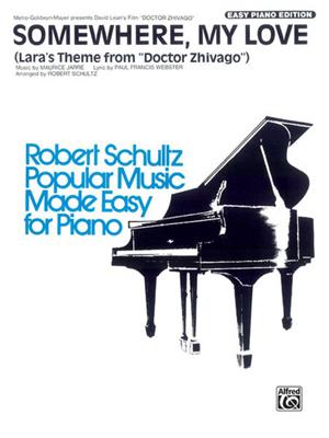 Maurice Jarre: Somewhere My Love (Lara's Theme from Dr. Zhivago): (Arr. Robert Schultz): Klavier Solo