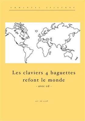 Emmanuel Sejourne: Les Claviers 4 Baguettes Refont Le Monde: Sonstige Stabspiele