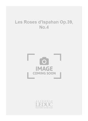 Gabriel Fauré: Les Roses d'Ispahan Op.39, No.4: Gesang mit Klavier