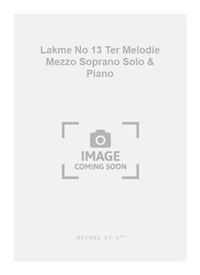 Léo Delibes: Lakme No 13 Ter Melodie Mezzo Soprano Solo & Piano: Gesang Solo