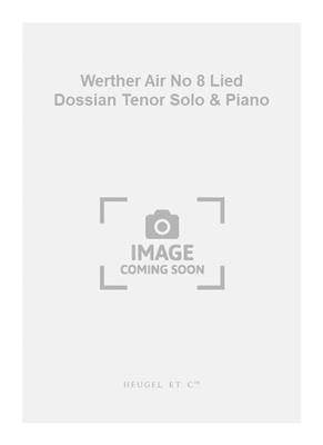 Jules Massenet: Werther Air No 8 Lied Dossian Tenor Solo & Piano: Gesang Solo