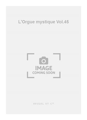 Charles Tournemire: L'Orgue mystique Vol.45: Orgel