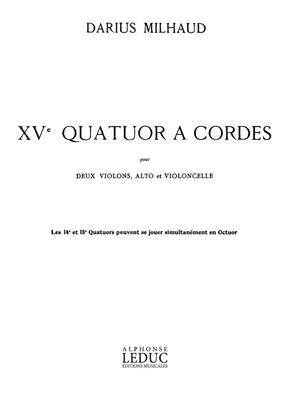 Darius Milhaud: Quatuor à Cordes No.15, Op.291: Streichquartett