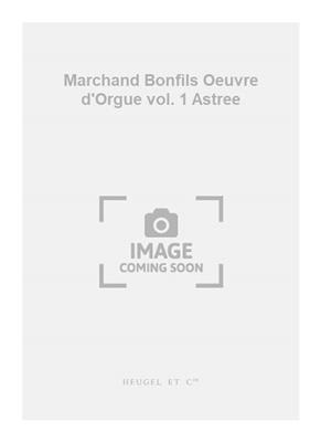 Louis Marchand: Marchand Bonfils Oeuvre d'Orgue vol. 1 Astree: Orgel