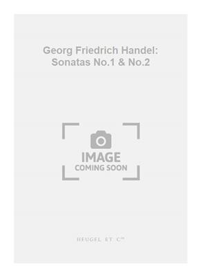 Georg Friedrich Händel: Georg Friedrich Handel: Sonatas No.1 & No.2: Violine mit Begleitung