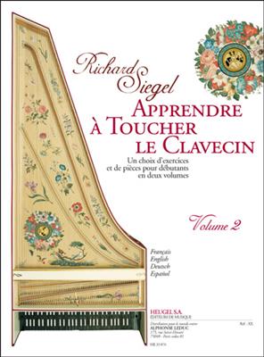 Richard Siegel: Apprendre á Toucher Le Clavecin 2: Cembalo