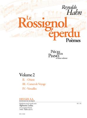 Reynaldo Hahn: Le Rossignol Eperdu Vol.2 (Poemes): Klavier Solo
