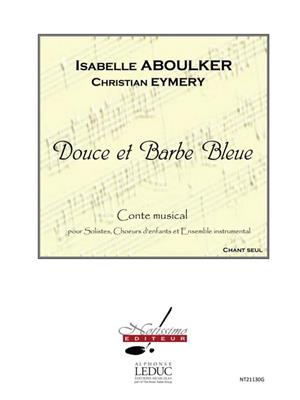 Isabelle Aboulker: Douce Et Barbe Bleue: Gesang Solo