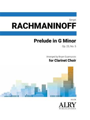 Sergei Rachmaninoff: Prelude in G Minor, Op. 23, No. 5: (Arr. Bryan Guarnuccio): Klarinette Ensemble