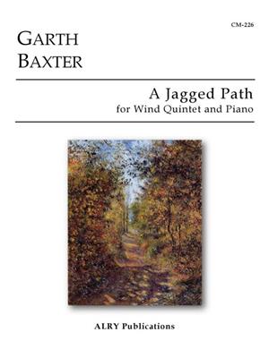 Garth Baxter: A Jagged Path for Wind Quintet and Piano: Bläserensemble