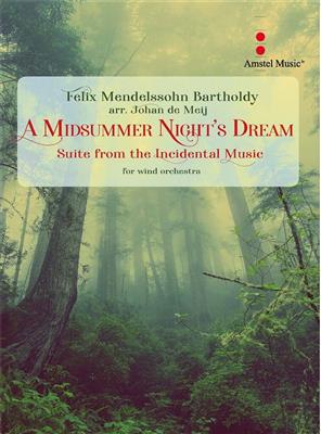 Felix Mendelssohn Bartholdy: A Midsummer Night's Dream: (Arr. Johan de Meij): Blasorchester