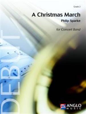 Philip Sparke: A Christmas March: Blasorchester
