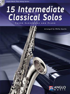 15 Intermediate Classical Solos: (Arr. Philip Sparke): Tenorsaxophon mit Begleitung
