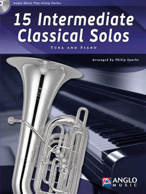 15 Intermediate Classical Solos: (Arr. Philip Sparke): Tuba Solo