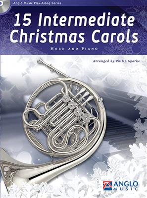 15 Intermediate Christmas Carols: (Arr. Philip Sparke): Horn mit Begleitung