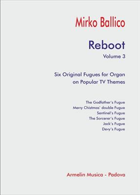 Mirko Ballico: Reboot. Volume 3: Orgel