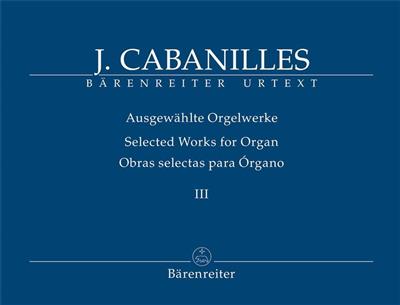 Juan Bautista Cabanilles: Ausgewählte Orgelwerke: Orgel