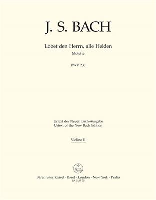 Johann Sebastian Bach: Motet No.6 Lobet Den Herrn, Alle Heiden BWV 230: Gemischter Chor mit Begleitung