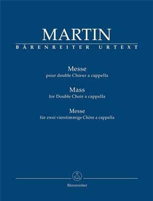 Frank Martin: Mass for Double Choir a capella: Gemischter Chor A cappella