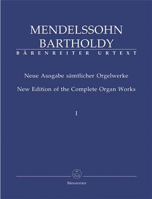 Felix Mendelssohn Bartholdy: Organ Works Complete Vol.1: Orgel