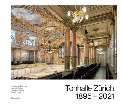 Inga Mai Groote: Tonhalle Zürich 1895-2021