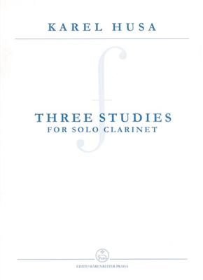 Karel Husa: Three Studies for Solo Clarinet: Klarinette Solo