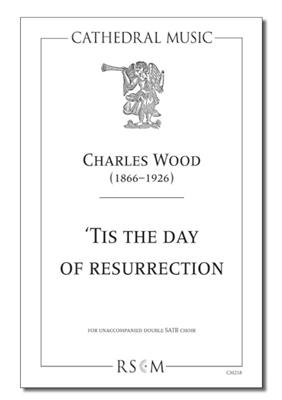 Tis The Day Of Resurrection: (Arr. Charles Wood): Gemischter Chor mit Begleitung