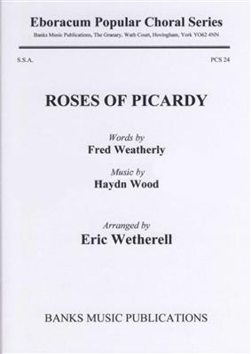 Haydn Wood: The Roses Of Picardy: (Arr. Eric Wetherell): Frauenchor mit Begleitung