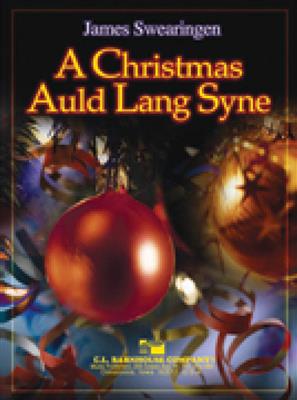 James Swearingen: A Christmas Auld Lang Syne: Variables Blasorchester