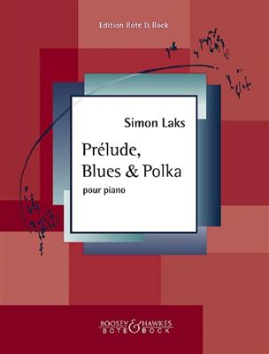 Simon Laks: Prelude, Blues and Polka: Klavier Solo