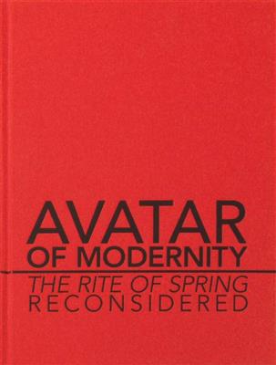Igor Stravinsky: Avatar of Modernity