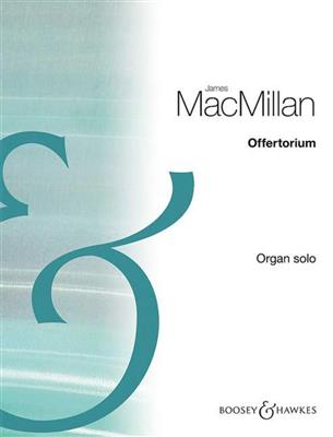James MacMillan: Offertorium: Orgel