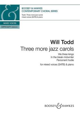 Will Todd: Three More Jazz Carols: Gemischter Chor mit Klavier/Orgel