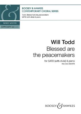 Will Todd: Blessed are the peacemakers: Gemischter Chor mit Klavier/Orgel