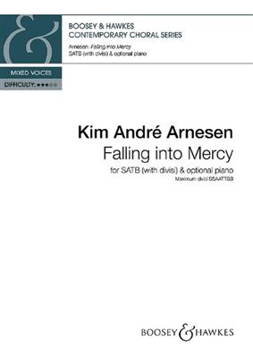 Kim André Arnesen: Falling Into Mercy: Gemischter Chor mit Klavier/Orgel