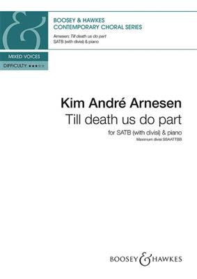 Kim André Arnesen: Till death us do part: Gemischter Chor mit Klavier/Orgel