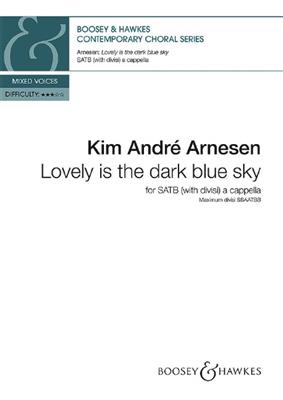 Kim André Arnesen: Lovely is the dark blue sky: Gemischter Chor A cappella