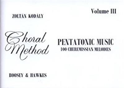 Zoltán Kodály: Pentatonic Music III - 100 Cheremissian Melodies: Gemischter Chor mit Begleitung