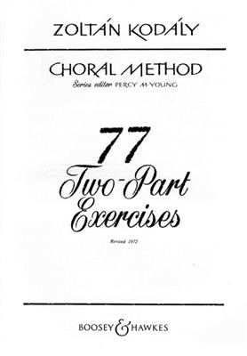 Zoltán Kodály: 77 Two-Part Exercises: Kinderchor