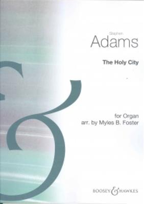 Stephen Adams: The Holy City: (Arr. Myles B. Foster): Orgel