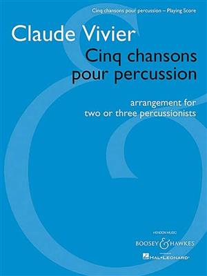 Claude Vivier: Cinq chansons pour percussion: (Arr. David Kent): Sonstige Percussion