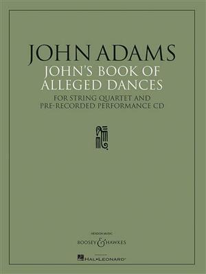 John Adams: John's Book of Alleged Dances: Streichquartett