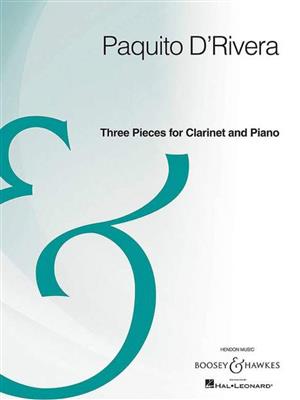 Paquito D'Rivera: Three Pieces for Clarinet and Piano: Klarinette mit Begleitung