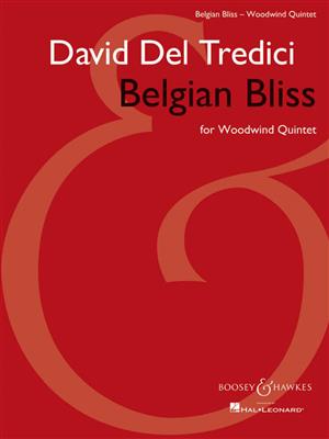 David Del Tredici: Belgian Bliss: Holzbläserensemble