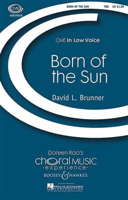 David L. Brunner: Born of the Sun: Männerchor mit Ensemble