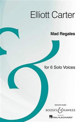 Elliott Carter: Mad Regales: Gemischter Chor mit Begleitung