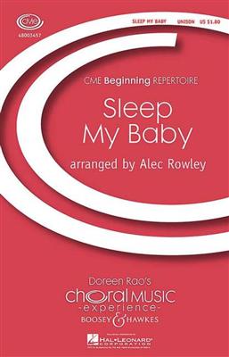 Sleep My Baby: (Arr. Alec Rowley): Gemischter Chor mit Klavier/Orgel